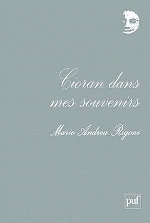 [A lire*** 77] • Cioran Dans Mes Souvenirs